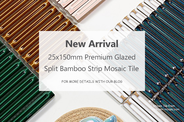 New Arrival: 25x150mm Premium Glazed Split Bamboo Strip Mosaic Tile .jpg New Arrival: 25x150mm Premium Glazed Split Bamboo Strip Mosaic Tile .jpg